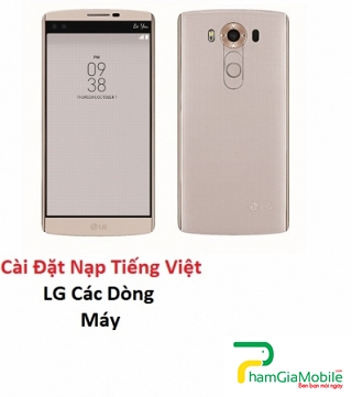Cài Đặt Nạp Tiếng Việt LG V10 Tại HCM Lấy Liền Trong 10 Phút